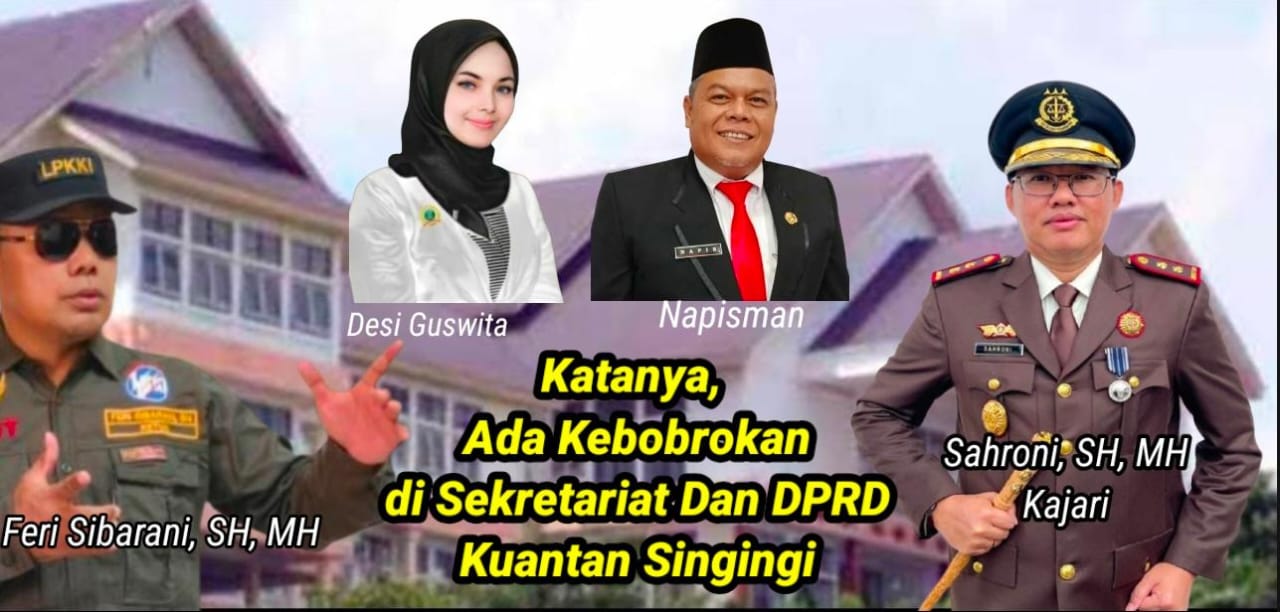 LPKKI Minta Kejari Kuansing Periksa Sekwan Dan Semua Anggota DPRD Kuantan Singingi