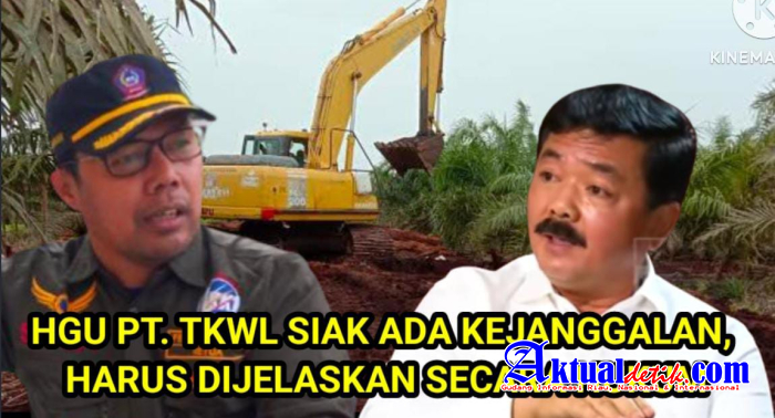 LP-KKI Bersuara, Minta Menteri ATR/BPN, Hadi Tjahjanto Panggil PT TKWL Siak