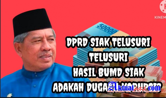 Direktur BUMD Siak Tak Bisa Jawab, DPRD Siak Bentuk Pansus Selidiki Dugaan Korupsi BUMD