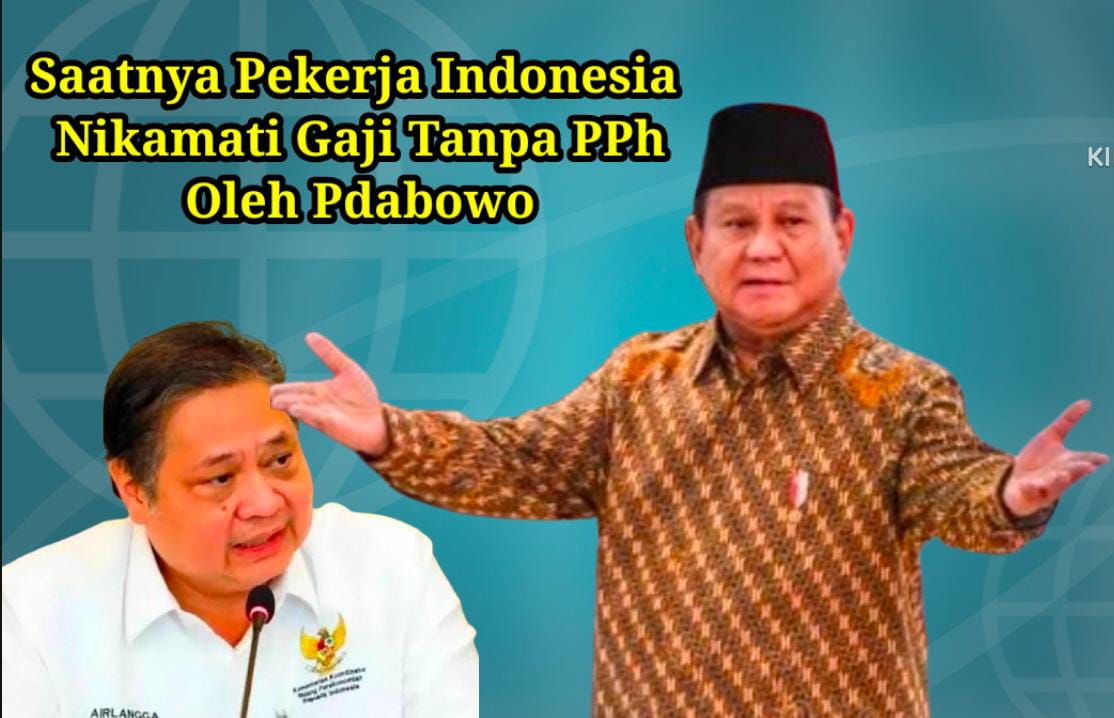 Motivasi Prabowo Sejahterakan Masyarakat, Tiadakan PPh Bagi Naker Dengan Gaji 10 Juta
