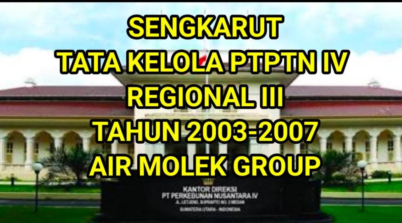 Tata Kelola Abal-Abal PTPN V, Kebun Inti Air Molek Group, Rugikan Keuangan Negara Puluhan Miliar