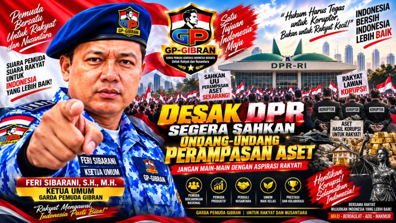 GP-GIBRAN PERINGATKAN DPR: JANGAN BELOKKAN RUU PERAMPASAN ASET MENJADI ANCAMAN BAGI HARTA RAKYAT