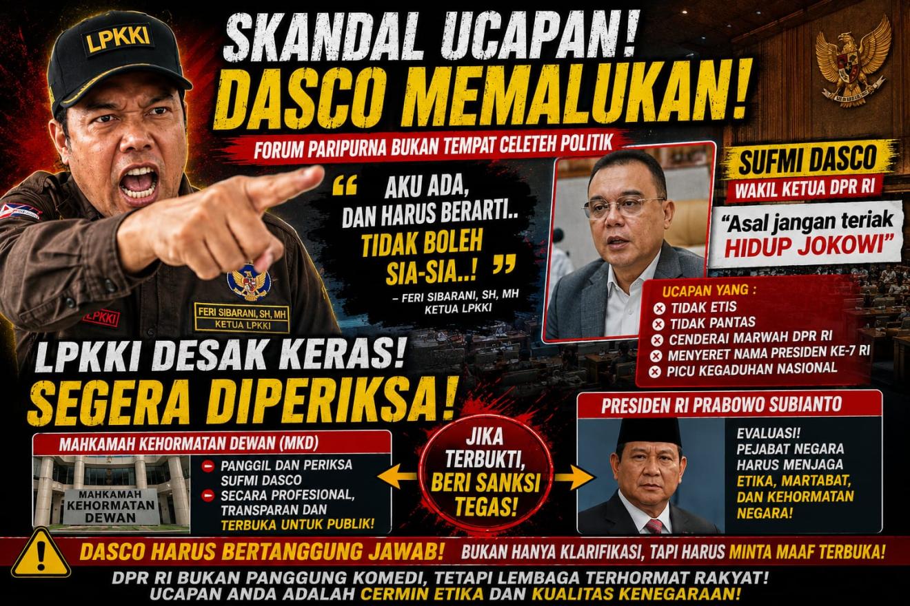 LPKKI Kecam Pernyataan Sufmi Dasco di Forum Paripurna DPR RI, Melanggar Etika dan Jatuhkan Marwah DP